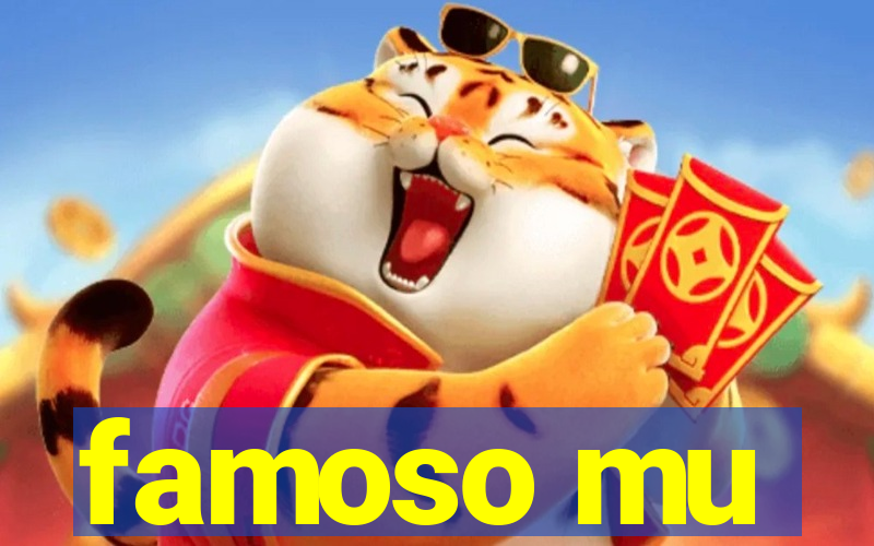 famoso mu